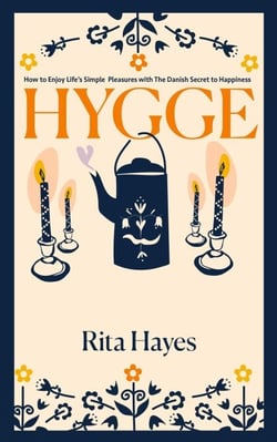 Hygge: How to Enjoy Life’s Simple Pleasures with The Danish Secret to Happiness - Healthy Relationships, #8