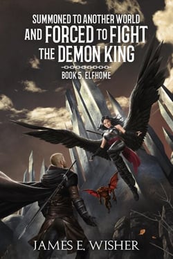 Elfhome - Summoned To Another World And Forced To Fight The Demon King, #5