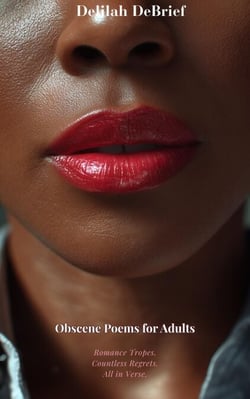 Obscene Poems for Adults: Romance Tropes. Countless Regrets. All in Verse. - Obscene Poems for Adults, #1