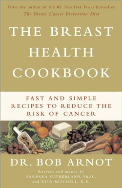 The Breast Health Cookbook - Fast and Simple Recipes to Reduce the Risk of Cancer