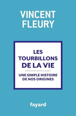 Les tourbillons de la vie - Une simple histoire de nos origines