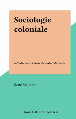 Sociologie coloniale - Introduction à l'étude du contact des races