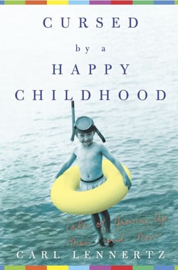 Cursed by a Happy Childhood - Tales of Growing Up, Then and Now