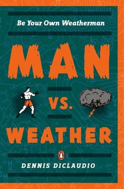 Man vs. Weather - Be Your Own Weatherman