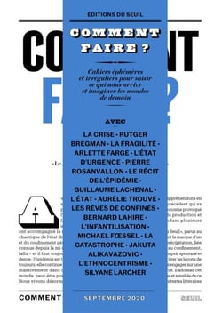 Comment faire ? - Cahiers éphémères et irréguliers pour saisir ce qui nous arrive et imaginer les mondes de demain