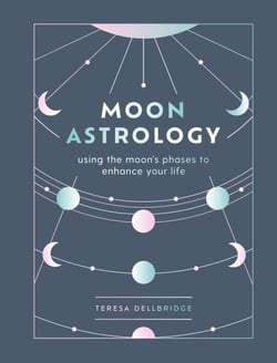 Moon Astrology - Using the Moon's Signs and Phases to Enhance Your Life