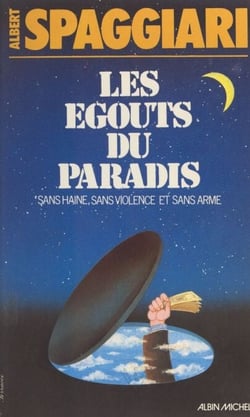 Les égouts du paradis - Sans haine, sans violence et sans arme