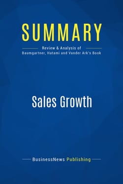 Summary: Sales Growth - Review and Analysis of Baumgartner, Hatami and Vander Ark's Book