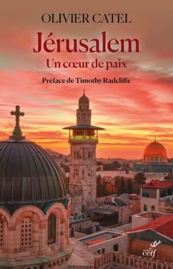 Jérusalem un coeur de paix - Préface de Timothy Radcliffe