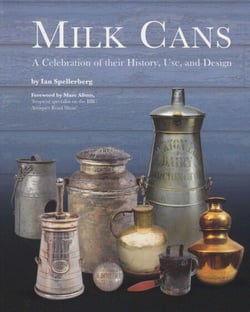 Milk Cans - A Celebration of Their History, Use, and Design
