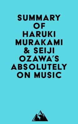 Summary of Haruki Murakami &amp; Seiji Ozawa's Absolutely on Music