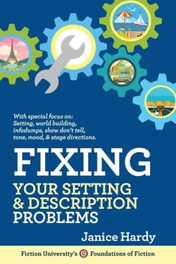 Fixing Your Setting &amp; Description Problems - Foundations of Fiction