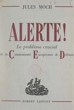 Alerte ! - Le problème crucial de la Communauté Européenne de Défense