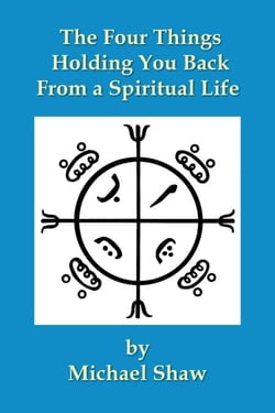 The Four Things Holding You Back From a Spiritual Life