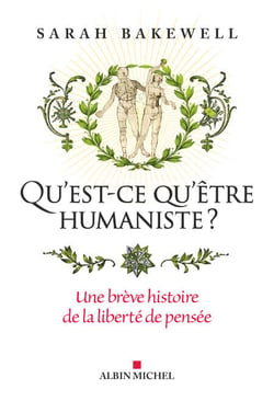 Qu'est-ce qu'être humaniste ? - Une brève histoire de la liberté de pensée