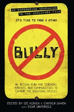 Bully - An Action Plan for Teachers, Parents, and Communities to Combat the Bullying Crisis