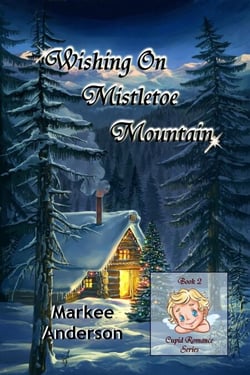 Wishing On Mistletoe Mountain - Cupid Romance, #2