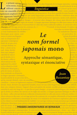 Le nom formel japonais mono - Approche sémantique syntaxique et énonciative