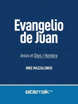 Evangelio de Juan: Jesús el Dios/Hombre