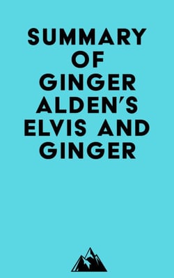 Summary of Ginger Alden's Elvis and Ginger