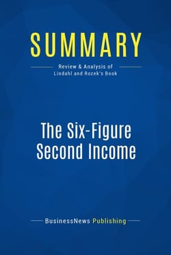 Summary: The Six-Figure Second Income - Review and Analysis of Lindahl and Rozek's Book