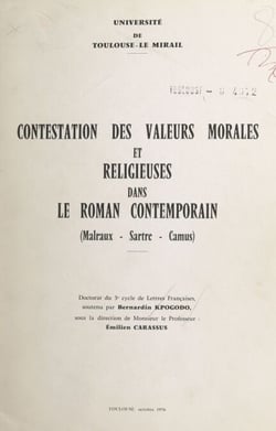 Contestation des valeurs morales et religieuses dans le roman contemporain (Malraux, Sartre, Camus) - Doctorat de 3e cycle de lettres françaises