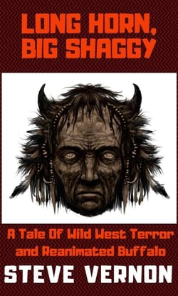 Long Horn, Big Shaggy: A Tale of Wild West Terror and Reanimated Buffalo