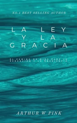 La Ley y la Gracia: El Camino de Dios para la Redención y la Obediencia