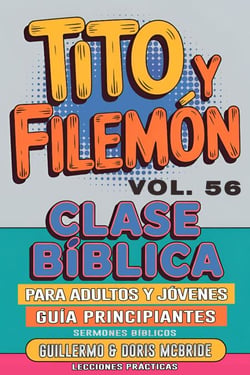 Clase Bíblica para Adultos y Jóvenes: Guía Principiantes — Tito y Filemón - Clase Bíblica Dominical Para Jóvenes y Adultos, #56