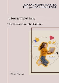 30 Days to TikTok Fame: The Ultimate Growth Challenge - Social Media Master - The 30-day Challenge, #5