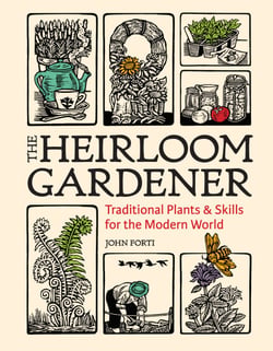 The Heirloom Gardener - Traditional Plants and Skills for the Modern World