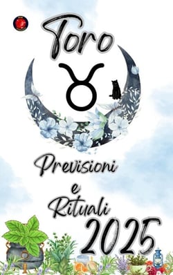 Toro Previsioni  e  Rituali 2025