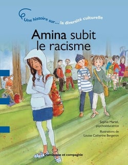 Amina subit le racisme - Une histoire sur… la diversité culturelle