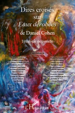 Dires croisés sur Eaux dérobées - De Daniel Cohen - Tétralogie mémorielle