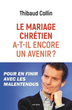 Le mariage chrétien a-t-il encore un avenir ? - Pour en finir avec les malentendus