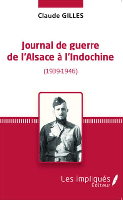Journal de Guerre de l'Alsace à l'Indochine (1939-1946)