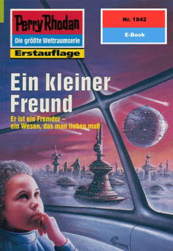 Perry Rhodan 1842: Ein kleiner Freund - Perry Rhodan-Zyklus "Die Tolkander"