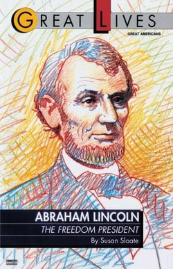 Abraham Lincoln: The Freedom President - The Freedom President