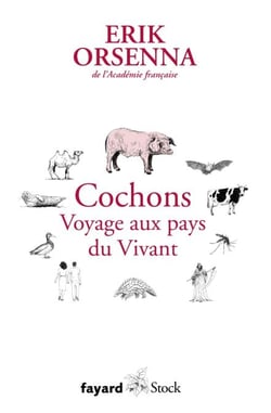 Cochons. Voyage aux pays du Vivant - Petit précis de mondialisation VI