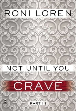 Not Until You Part III - Not Until You Crave