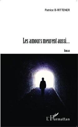 Les amours meurent aussi... - Roman