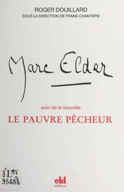 Marc Elder ou un rêve écartelé - Suivi de la nouvelle Le pauvre pêcheur