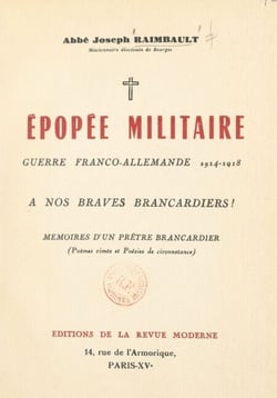 Nos brancardiers au cours de la guerre franco-allemande 1914-1918 - À l'honneur de nos braves brancardiers ! Mémoires authentiques d'un brancardier (poèmes rimés et poésies de circonstance)