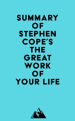 Summary of Stephen Cope's The Great Work of Your Life