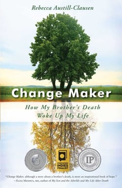 Change Maker - How My Brother's Death Woke Up My Life