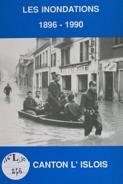 Mars 1896-février 1990, les inondations - L'Isle-sur-le-Doubs, Appenans, Blussans, Blussangeaux, Colombier-Châtelot, Longevelle-sur-le-Doubs, Rang