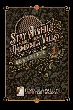 Stay Awhile: Scenes from Temecula Valley - TVWI, #1