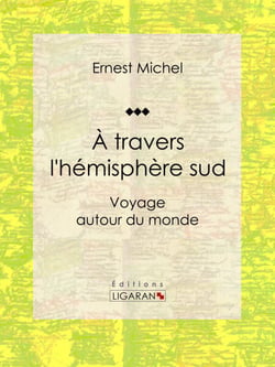 À travers l'hémisphère sud - Voyage autour du monde