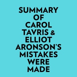 Summary of Carol Tavris &amp; Elliot Aronson's Mistakes Were Made