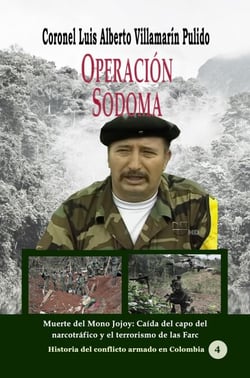 Operación Sodoma Muerte del Mono Jojoy: Caída del capo del narcotráfico y el terrorismo de las Farc - Conflicto armado en Colombia, #28